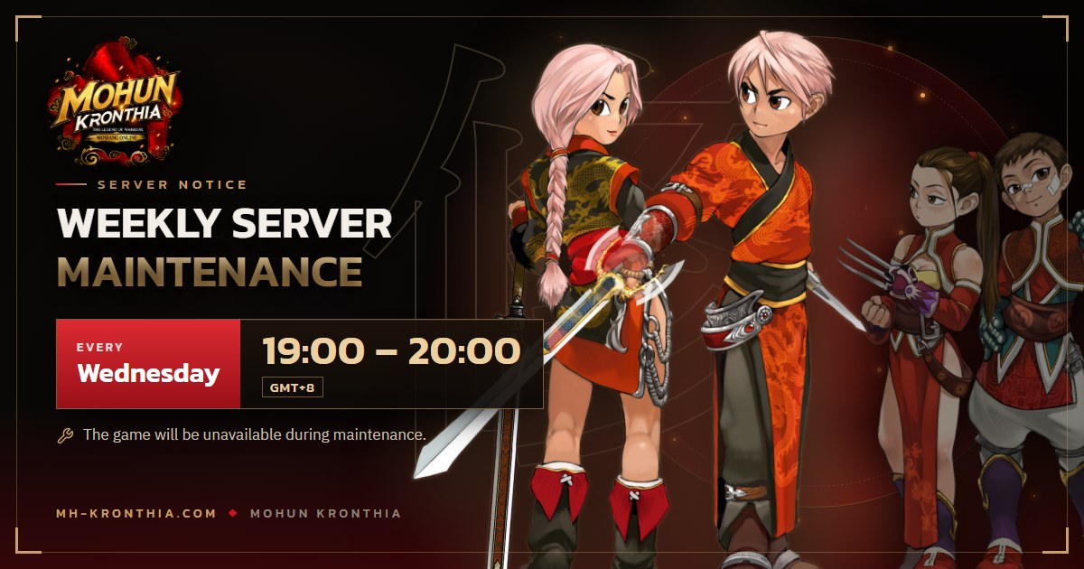 Weekly server maintenance, every Wednesday 19:00 – 20:00 (GMT+8)
